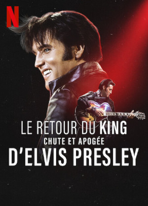 Le Retour Du King : Chute Et ApogÉe D Elvis Presley