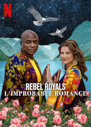 Rebel Royals : L Improbable Romance